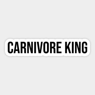 Carnivore King, Carnivore diet slogan T-shirt, for meat and steak lovers, keto friendly Sticker